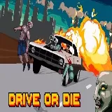 Drive or Die